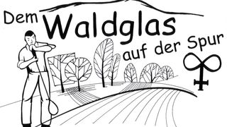 Dem Waldglas auf der Spur
