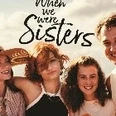 Whenweweresisters
