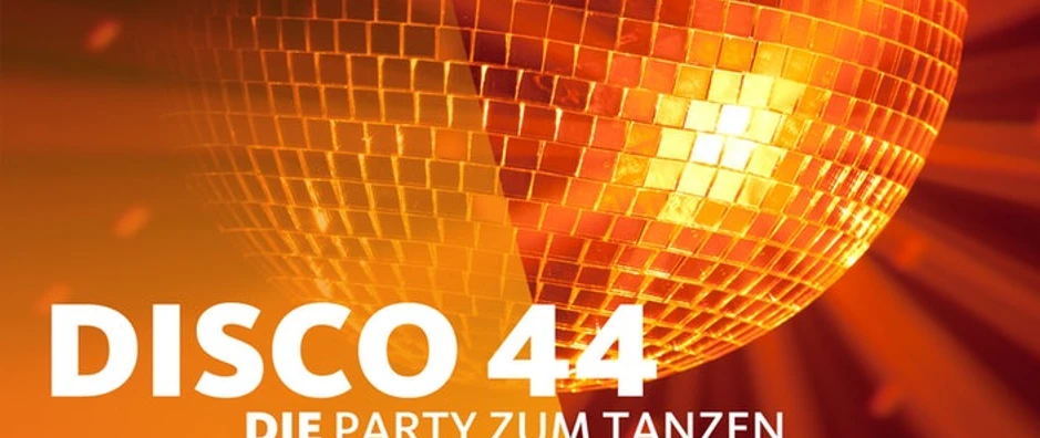 Goldene Spiegelkugel dreht sich, links Text: "Disco 44 - Die Party zum Tanzen" auf orangefarbenem Hintergrund.