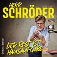 Plakat von Herr Schröder, der humorvoll seine Live-Tour "Der Rest ist Hausaufgabe" ankündigt.