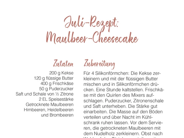 2023_07_Katrine Lihn Rezeptkarte_Juli.jpg Juli-Rezept Maulbeer-Cheesecake