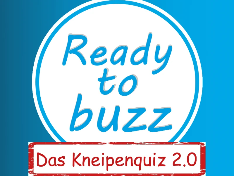 ReadyToBuzz_18-01-25_web.jpg Logo mit blauem Hintergrund, einem weißen Kreis mit "Ready to buzz" und rotem Banner "Das Kneipenquiz 2.0".
