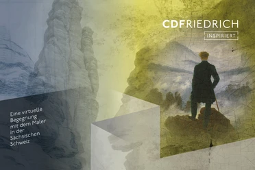 CDFriedrich inspiriert Mann in dunklem Mantel steht auf Felsen und blickt in neblige Landschaft; Text: "CDFRIEDRICH inspiriert" und "Eine virtuelle Begegnung mit dem Maler in der Sächsischen Schweiz".