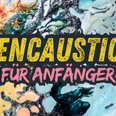 Encaustic für Anfänger Encaustic für Anfänger