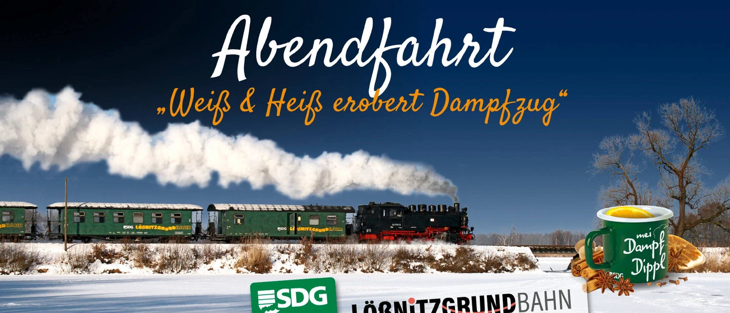 Glühweinfahrt "Weiß & Heiß erobert Dampfzug" Glühweinfahrt "Weiß & Heiß erobert Dampfzug"
