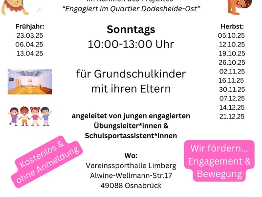 Bewegungssonntage im Rahmen des Projektes “Engagiert im Quartier” (1).png Bewegungsevent für Grundschulkinder und Eltern in Osnabrück; Engagement und Bewegung stehen im Fokus.Exercise event for primary school children and parents in Osnabrück; the focus is on commitment and exercise.Bewegingsevenement voor basisschoolkinderen en ouders in Osnabrück; de focus ligt op betrokkenheid en beweging.Motionsevent for grundskolebørn og forældre i Osnabrück; fokus er på engagement og motion.