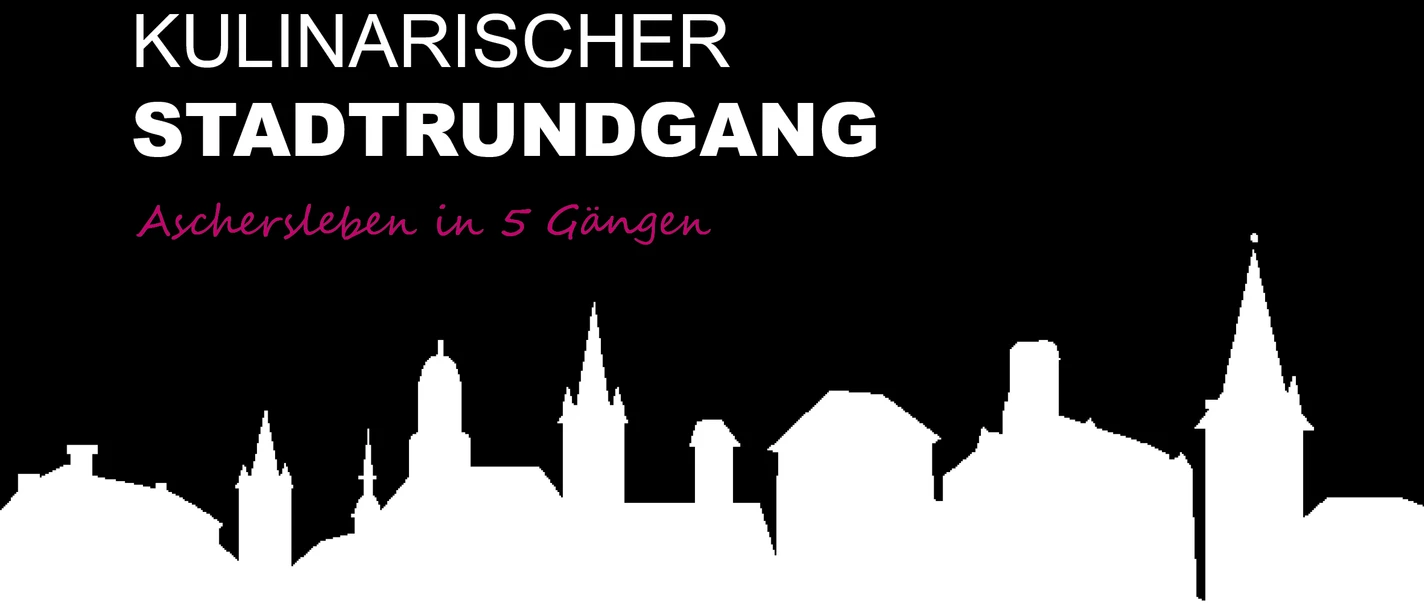 Kulinarischer Stadtrundgang in Aschersleben Kulinarischer Stadtrundgang in Aschersleben