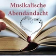 Musikalische Abendandacht Zwei Hände halten ein geöffnetes Buch. Darüber in roter Schrift "Musikalische Abendandacht" mit Notenschlüssel in Herzform.