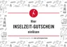 Inselzeit-Gutschein einlösen Inselzeit-Gutschein einlösen