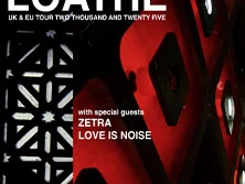 Das Bild zeigt ein Konzertplakat der Band LOATHE für die UK & EU Tour 2025 mit Gästen Zetra und Love Is Noise.