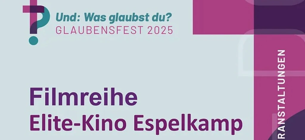 Filmreihe Filmreihe im Elite-Kino Espelkamp während des Glaubensfestes 2025. Die Veranstaltung fokussiert auf Fragen des Glaubens.