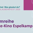 Filmreihe Filmreihe im Elite-Kino Espelkamp während des Glaubensfestes 2025. Die Veranstaltung fokussiert auf Fragen des Glaubens.