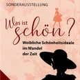 Ausstellung Schönheitsideale Museum