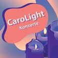 CaroLight Konzert