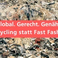 Global. Gerecht. Genäht. - Upcycling statt Fast Fashion