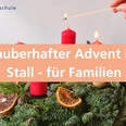 Zauberhafter Advent im Stall - für Familien