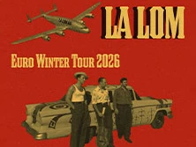 Rot-orangefarbener Hintergrund mit Retro-Flugzeug, Auto und drei Personen. Text: LA LOM Euro Winter Tour 2026.