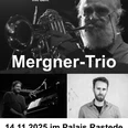 Plakat Mergner Trio Plakat mit Ankündigung eines Jazzabends des Mergner-Trios am 14.11.2025 im Palais Rastede.