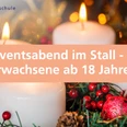 Adventsabend im Stall - für Erwachsene ab 18 Jahren
