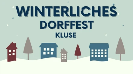 Grafik mit winterlicher Schneelandschaft, stilisierten Häusern und Schriftzug Winterliches Dorffest Kluse