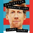 Christian Schulte-Loh Import-Export Christian Schulte-Loh Import-Export