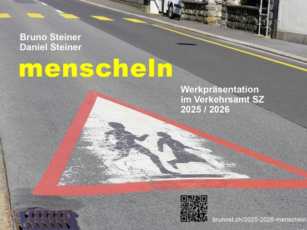2025 11 11 menscheln A4quer PLAKAT DANIEL UND BRUNO STEINER Verkehrsamt SZ