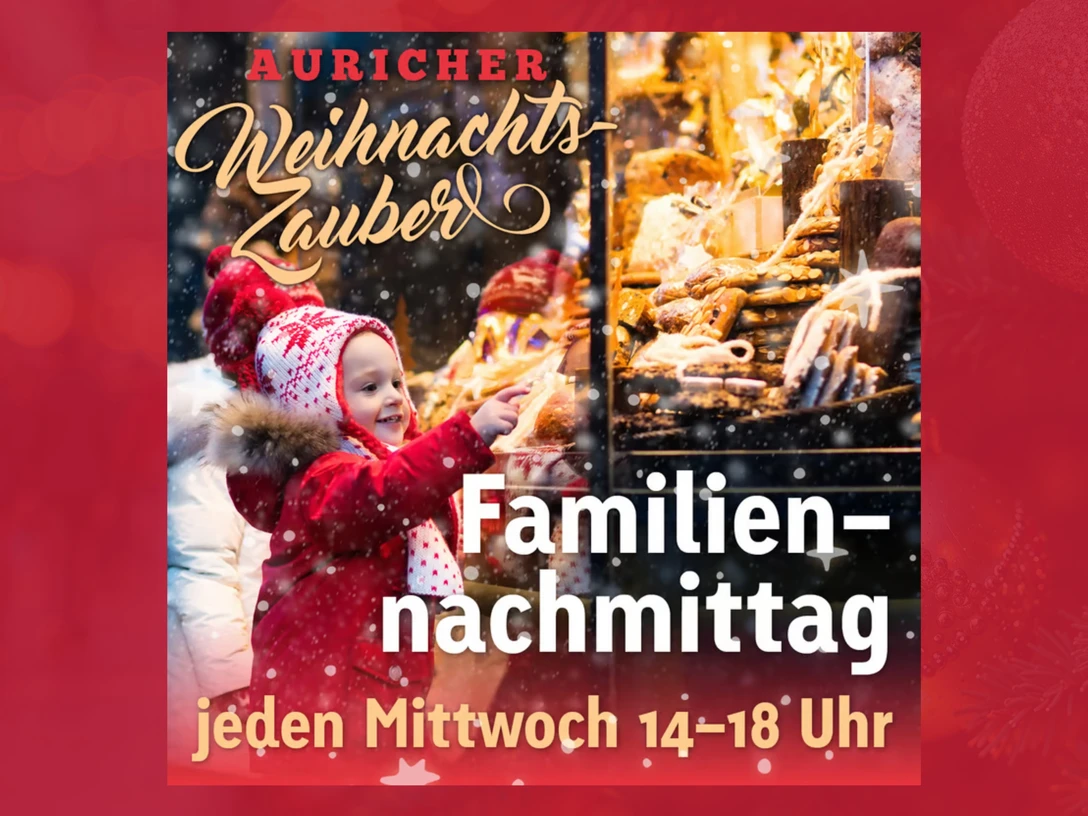 Familiennachmittag auf dem Auricher Weihnachtszauber Familiennachmittag auf dem Auricher Weihnachtszauber
