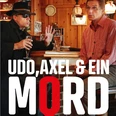 Udo, Axel und ein Mord.jpg