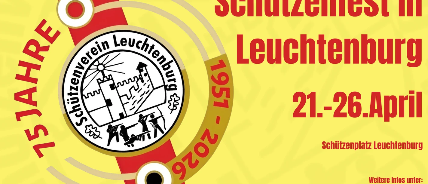 Schützenfest in Leuchtenburg Plakat zum 75-jährigen Jubiläum des Schützenfests in Leuchtenburg vom 21. bis 26. April 2026