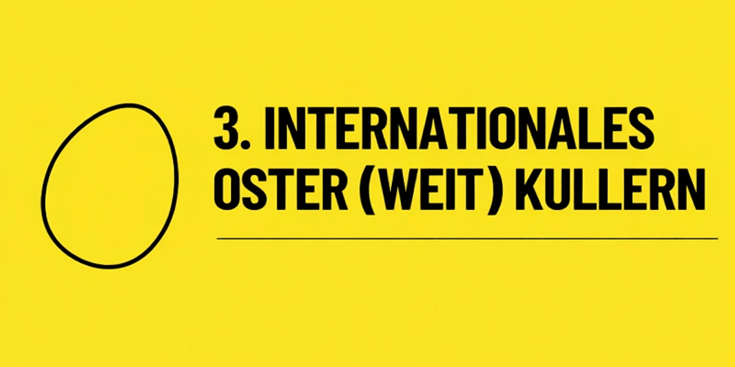 Ostereierkullern 2026 3. Internationales Oster(WEIT)Kullern