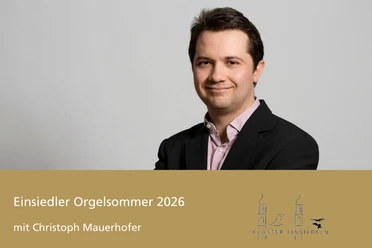 Einsiedler Orgelsommer Christoph Mauerhofer