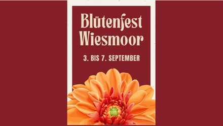 Blütenfest (1920x1080).jpg Plakat mit orangefarbener Blüte und Schriftzug Blütenfest Wiesmoor, 3. bis 7. September