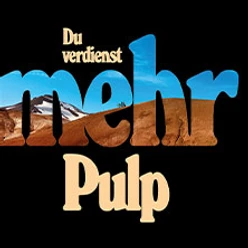 Schriftzug Du verdienst mehr Pulp mit Wüstenlandschaft in den Buchstaben auf schwarzem Grund