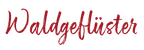 Waldgeflüster_Schriftzug_rot.png Waldgeflüster_Schriftzug_rot.png