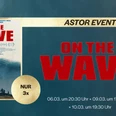 Leinwandbild_ASTOR_EVENT_ON_THE_WAVE(1920x1080px).jpg
