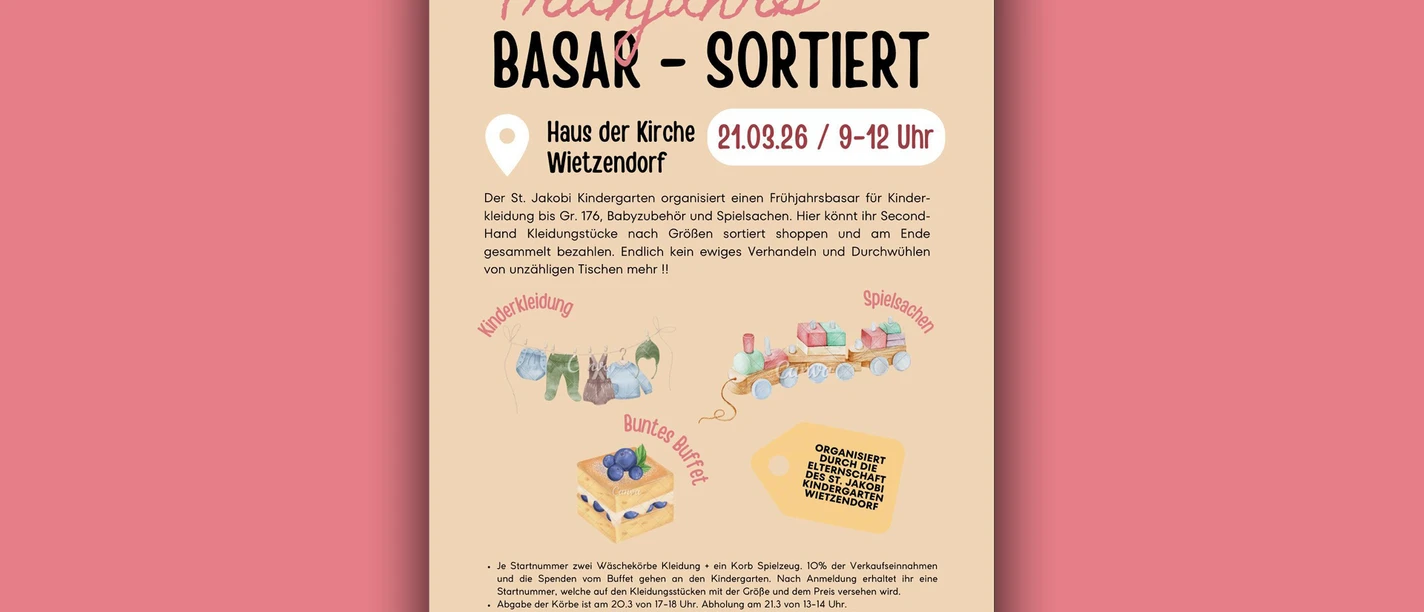 Früjahrsbasar in Wietzendorf Einladender Flyer für den sortierten Frühjahrsbasar in Wietzendorf mit Kinderkleidung und Spielzeug.