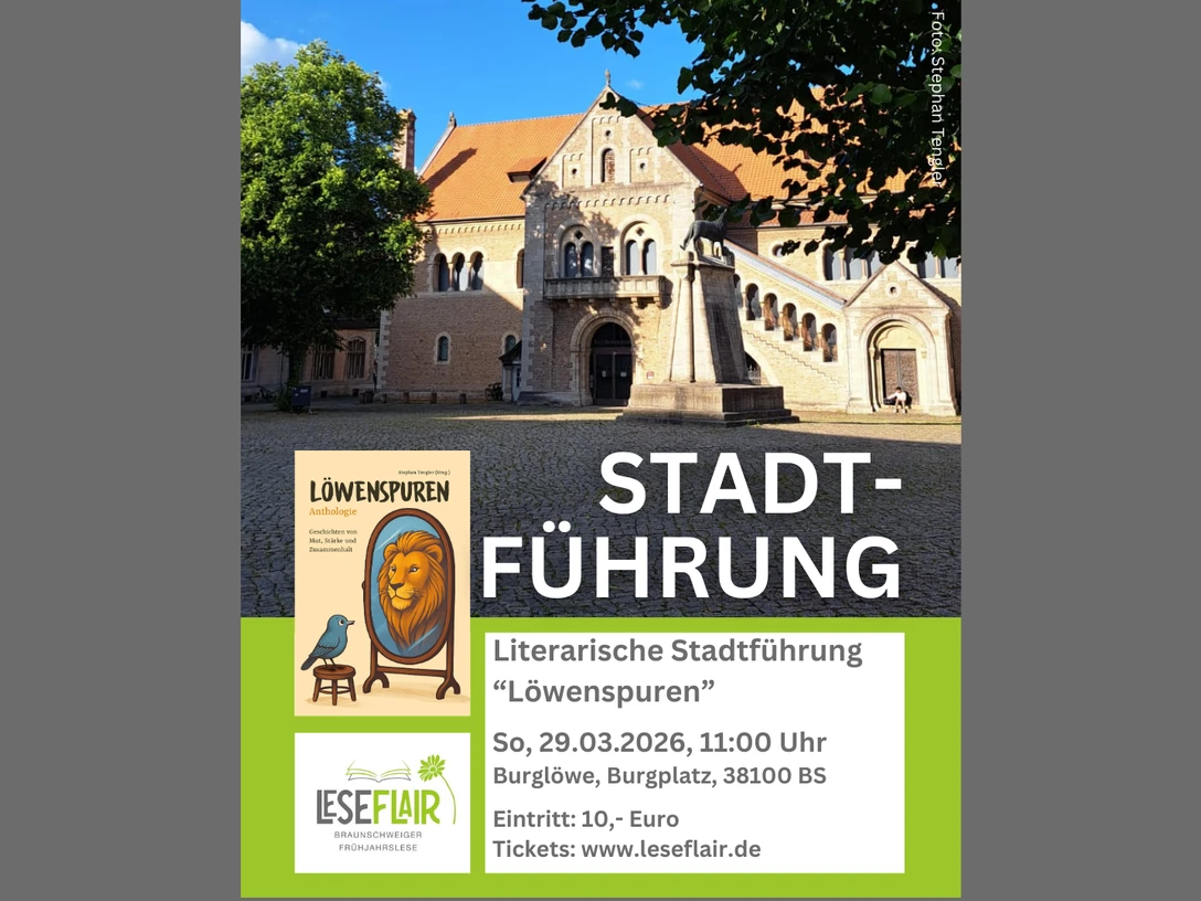 Literarische Stadtführung “Löwenspuren” So, 29.03.2026, 1100 Uhr Burglöwe, Burgplatz, 38100 BS Eintritt 10,- Euro Tickets www.leseflair.de.png