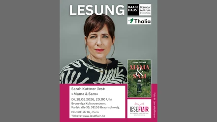 Sarah Kuttner liest »Mama & Sam« Di, 18.08.2026, 2000 Uhr Brunsviga Kulturzentrum, Karlstraße 35, 38106 Braunschweig Eintritt ab 16,- Euro Tickets www.leseflair.de.png