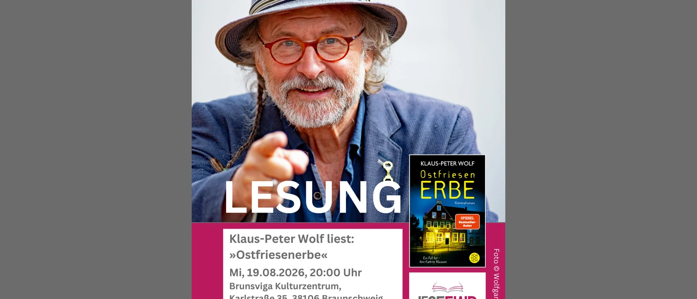 Klaus-Peter Wolf liest »Ostfriesenerbe« Mi, 19.08.2026, 2000 Uhr Brunsviga Kulturzentrum, Karlstraße 35, 38106 Braunschweig Eintritt ab 16,- Euro Tickets www.leseflair.de.png
