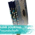 Junk Journal Freundschaft