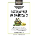 Gasthaus Graetsch.jpg Werbeplakat für das Osterbuffet im Grätsch's Gasthof an Ostersonntag und Ostermontag von 12 bis 14 Uhr für 39 Euro. Es zeigt einen Hasen mit bunten Ostereiern. Reservierungsdaten stehen unten.
