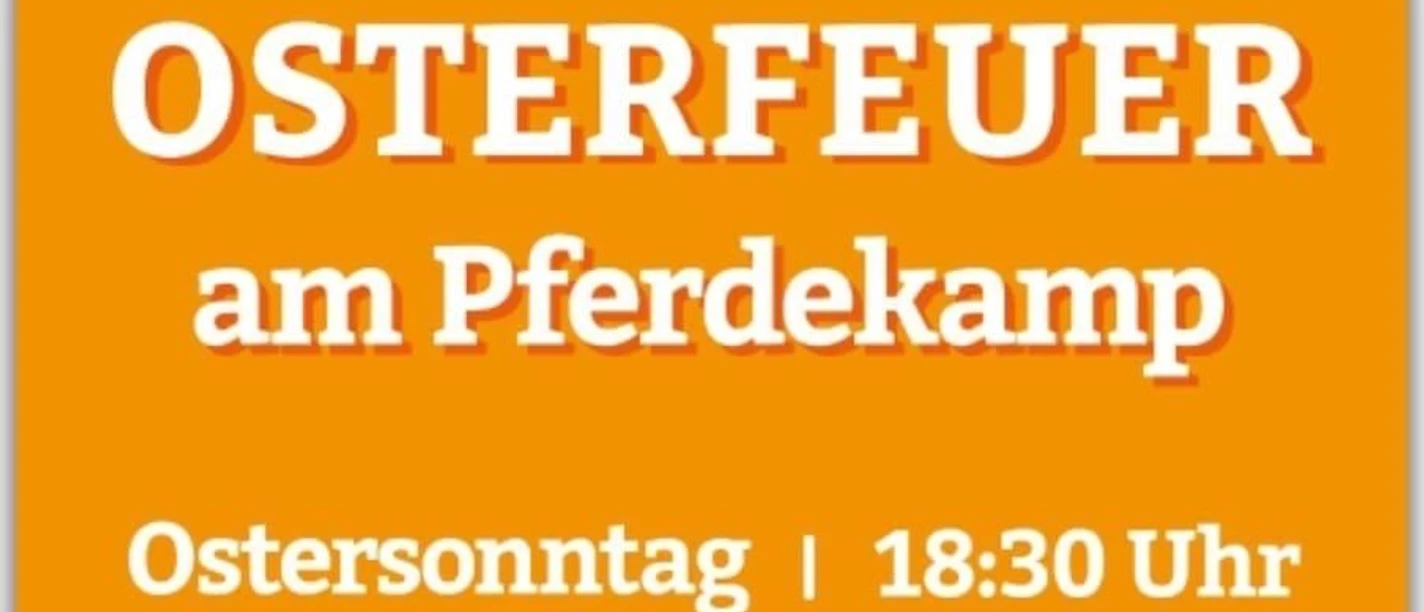 712ce648-e61a-447e-b65a-b428a1d9ff3e.jpeg Plakat zum Osterfeuer am Pferdekamp, Ostersonntag um 18:30 Uhr