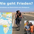 Erlebnisbericht Fahrradreise "Wie geht Frieden"