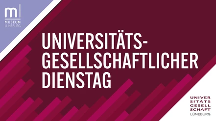 Universitätsgesellschaftlicher Dienstag im Museum Lüneburg Logos des Museums Lüneburg und der Universitätsgesellschaft Lüneburg, abstraktes Muster mit pinken Balken und Titel "Universitätsgesellschaftlicher Dienstag"