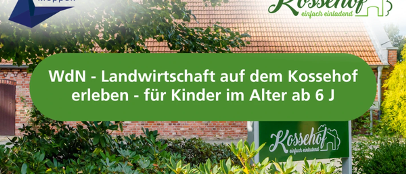 WdN - Landwirtschaft auf dem Kossehof erleben - für Kinder im Alter ab 6 J