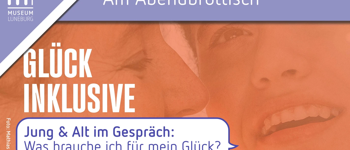 Jung & Alt im Gespräch zum Thema "Was brauche ich für mein Glück?" Jung & Alt im Gespräch zum Thema "Was brauche ich für mein Glück?" / Hintergrundbild: zwei Menschen lächeln sich an, Ausstellungstitel "Glück inklusive"