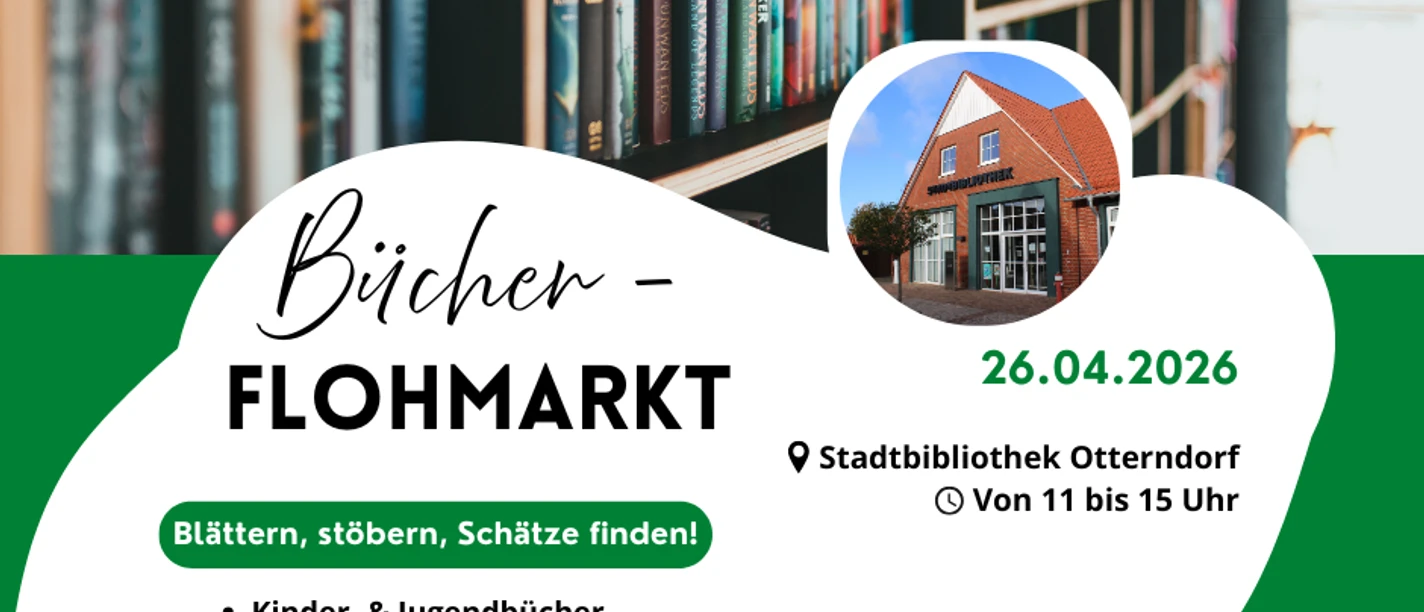 Bücherflohmarkt Einladendes Plakat für den Bücherflohmarkt in der Stadtbibliothek Otterndorf zum Stöbern.