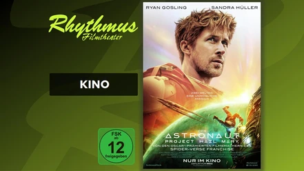 Filmplakat Der Astronaut – Project Hail Mary mit Astronaut im All vor der Erde