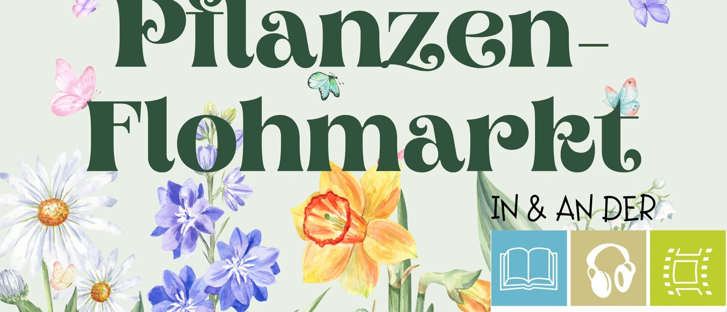 2026_03_19_Pflanzenflohmarkt (29.7 x 42 cm) (Präsentation).png Plakat: Pflanzen-Flohmarkt in & an der Stadtbibliothek Einbeck, verziert mit bunten Blumen.