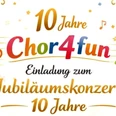 Jubiläumskonzert des Chores "Chor4fun" Jubiläumskonzert des Chores "Chor4fun"